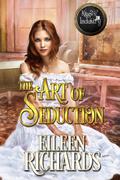 The Art of Seduction  (Kings of Industry) by Eileen Richards