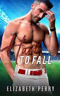 Hard To Fall: Sliding Home Book #3 by Elizabeth Perry