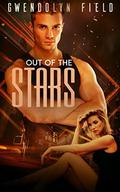 Out of the Stars (Into the Stars #2) by Gwendolyn Field