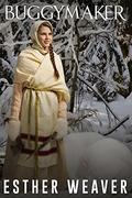 Buggymaker  (Amish Romance): Winter Series, Book 2 by Esther Weaver