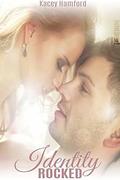 Identity Rocked (Rocked #2) by Kacey Hamford