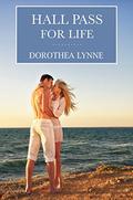 Hall Pass For Life by Dorothea Lynne