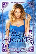 War of Hearts (Her Wonderland Kings #1) by Stefanie Marie