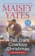 A Tall, Dark Cowboy Christmas by Maisey Yates
