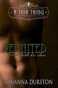 A Thia Thing Presents: Reunited with His Slave by Thianna Durston