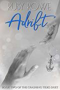 Adrift: Book Two of The Crashing Tides Duet by Ruby Rowe