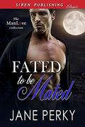 Fated to be Mated by Jane Perky