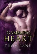 Gambling Heart by Thom Lane