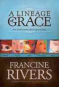 A Lineage of Grace by Francine Rivers
