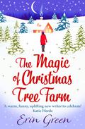 The Magic of Christmas Tree Farm by Erin Green