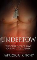 Undertow by Patricia A. Knight