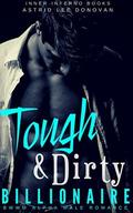 TOUGH & DIRTY BILLIONAIRE by Astrid Lee Donovan