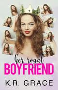 Her Royal Boyfriend by K.R. Grace