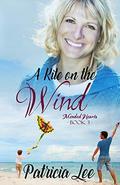 A Kite On the Wind (Mended Hearts #3) by Patricia Lee