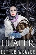 The Healer  (Amish Romance) by Esther Weaver