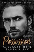 Possession (Dark Obsessions #3) by A. Blackthorne