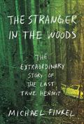 The Stranger in the Woods: The Extraordinary Story of the Last True Hermit by Mark Bramhall