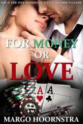 For Money or Love by Margo Hoornstra