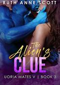 The Alien's Clue by Ruth Anne Scott
