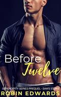 Before Twelve: Sam's Story (A Serendipity Series Prequel #2) by Robin Edwards