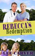 Rebecca's Redemption (Call to the Jungle #3) by Lee Carver