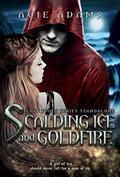 Scalding Ice and Goldfire: Dark Fantasy Romance by Avie Adams
