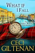 What if I Fall: The Pocket Watch Chronicles by Ceci Giltenan