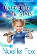 Guided by the Stars (A Northern Lights Romance #2) by Noelle Fox