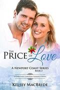 The Price Of Love: A Christmas Christian Romance (The Newport Coast #2) by Kelsey MacBride