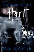 Matters of the Hart by M.E. Carter