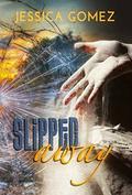 Slipped Away (After #2) by Jessica Gomez