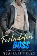 Forbidden Boss: A Dad's Best Friend Romance by Scarlett Press