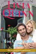 Too Good to Be True: A small town romance (Calloways of Rainbow Bayou #2) by Livia Quinn