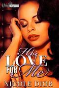 His Love For Me by Nicole Dior