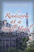 Rendezvous at a Small Hotel (The Hotel #5) by Elizabeth Cooke