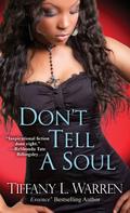 Don't Tell a Soul by Tiffany L. Warren