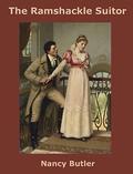 The Ramshackle Suitor: Regency Romance by Nancy Butler