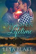 Any Given Lifetime by Leta Blake