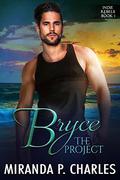 Bryce: The Project (Indie Rebels #3) by Miranda P. Charles