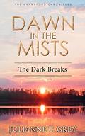 Dawn in the Mists - The Dark Breaks: Christian Mystery & Suspense Romance (The Evynsford Chronicles #3) by Julianne T. Grey