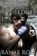 Rough Around the Edges by Ranae Rose