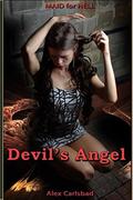Maid for Hell: Devil's Angel by Alex Carlsbad