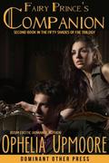 Fairy Prince's Companion (Fifty Shades of Fae #2) by Ophelia Upmoore