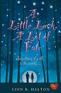 A Little Luck, A Lot of Fate (When Destiny Calls #2) by Linn B. Halton