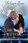 Come Dance With Me: A Serenity Harbor Maine Novella (Starlight Grille #2) by Delsora Lowe