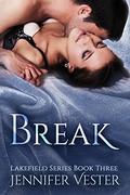 Break: (Lakefield #3) by Jennifer Vester