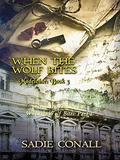 When the Wolf Bites (Madeleine #3) by Sadie Conall