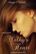 Malky's Heart: a Jewish novel (Letting Go #2) by Chaya T. Hirsch