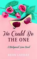 He Could Be the One (Mistywood Lane #2) by Reon Laudat