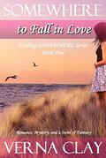 SOMEWHERE to Fall in Love (Finding SOMEWHERE #5) by Verna Clay